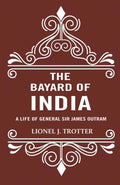The Bayard of India: A Life of General Sir James Outram - Gyan Books | Grocsy