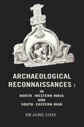 Archaeological Reconnaissances: In North -Western India and South- Eastern Iran - Gyan Books | Grocsy