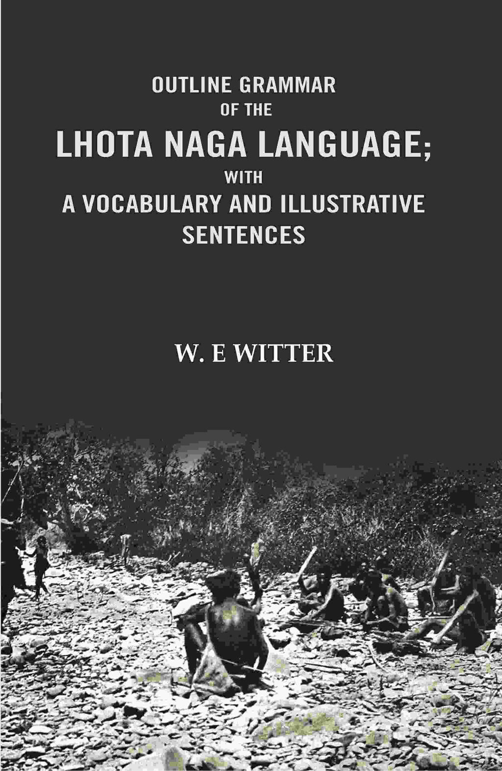 Outline Grammar of the Lhota Naga Language; with A Vocabulary and Illustrative Sentences: with A vocabulary and Illustrative Sentences - Gyan Books | Grocsy