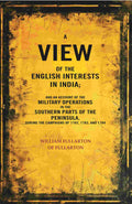 A View Of The English Interests In India: And An Account Of The Military Operations In The Southern Parts - Gyan Books | Grocsy