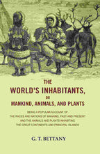 The World'S Inhabitants, Or Mankind, Animals, And Plants: Being A Popular Account Of The Races And Nations - Gyan Books | Grocsy