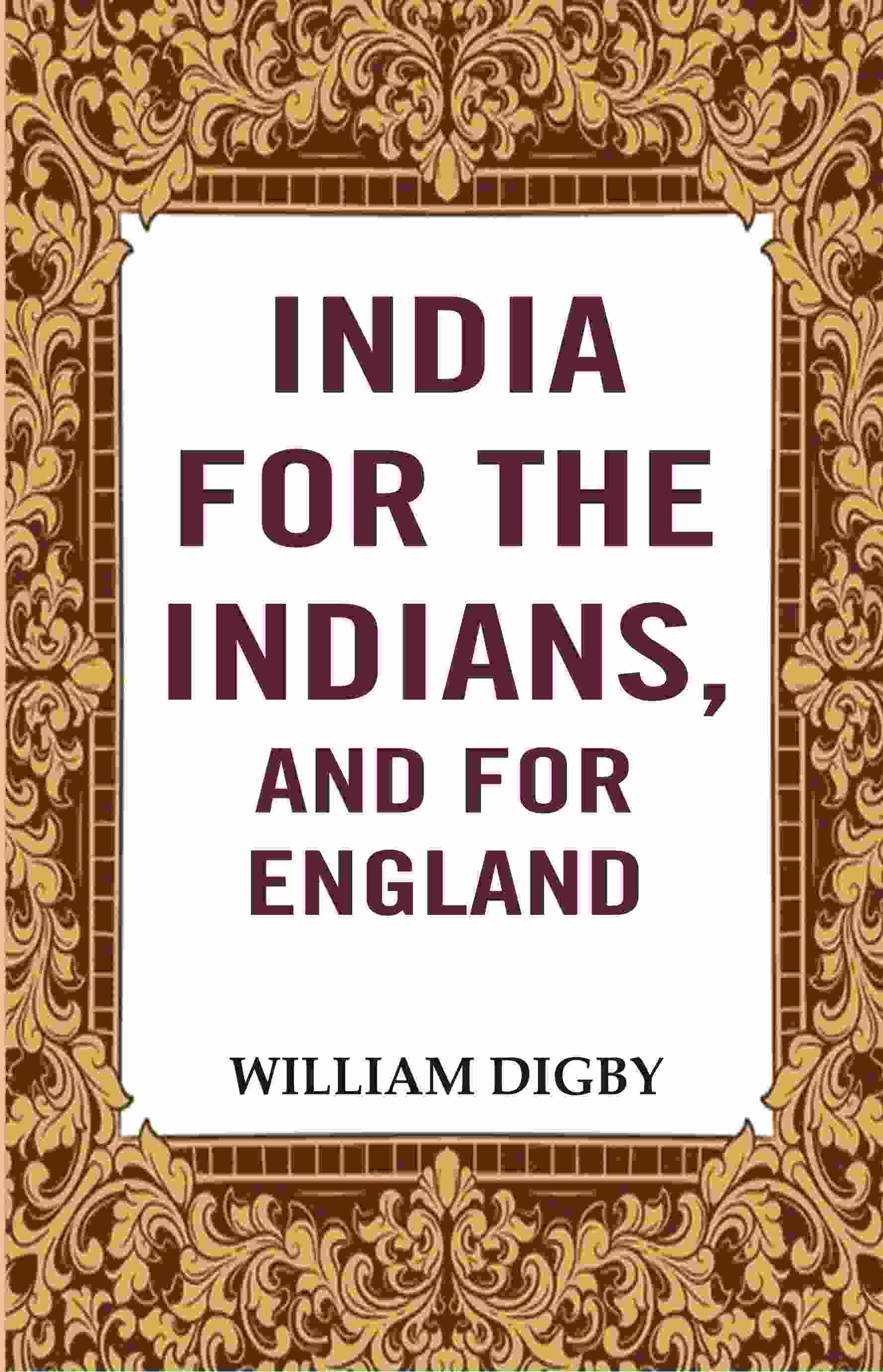 India for the Indians, and for England  - Gyan Books | Grocsy