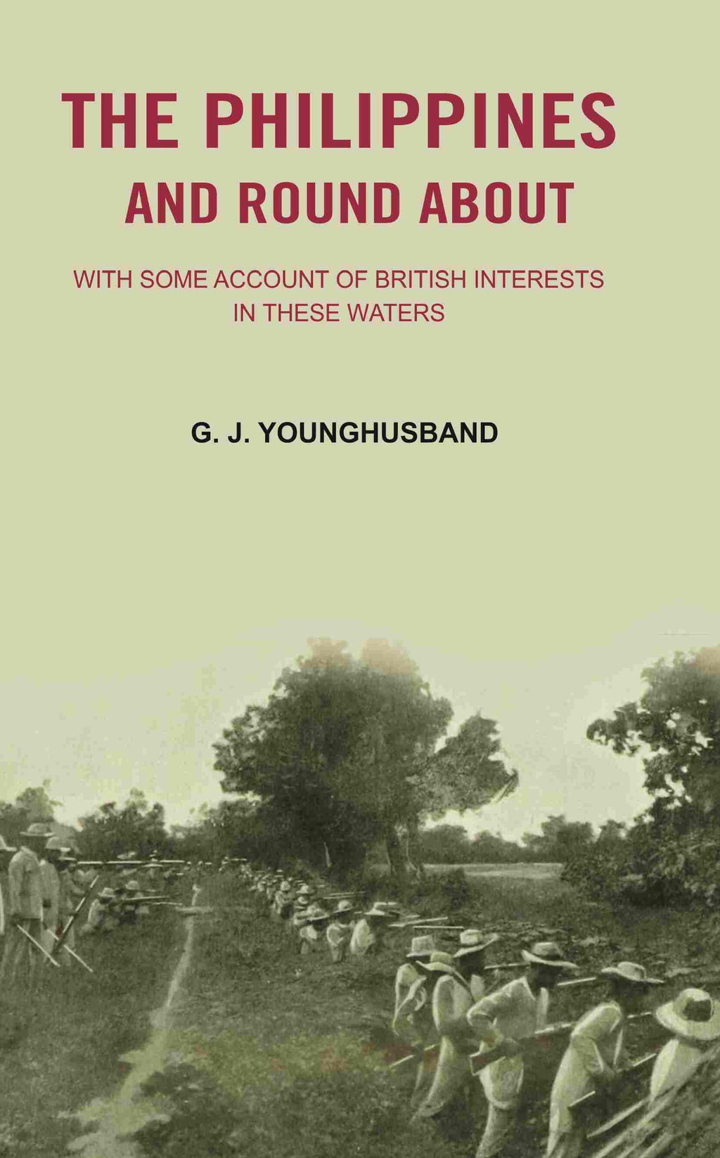 The Philippines and Round About: with Some Account of British Interests In these Waters - Gyan Books | Grocsy
