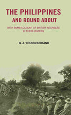 The Philippines and Round About: with Some Account of British Interests In these Waters - Gyan Books | Grocsy