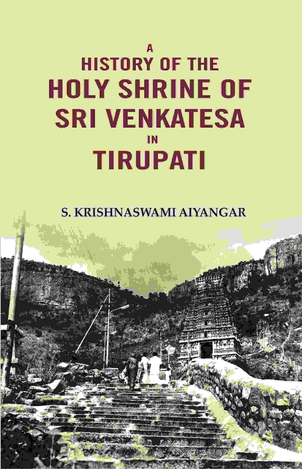 A History of the Holy Shrine of Sri Venkatesa in Tirupati - Gyan Books | Grocsy