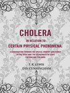 Cholera In Relation To Certain Physical Phenomena: A Contribution Towards The Special Enquiry Sanctioned - Gyan Books | Grocsy