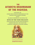The Aitareya Brahmanam Of The Rigveda: Containing The Earliest Speculations Of The Brahmans On The Meaning - Gyan Books | Grocsy