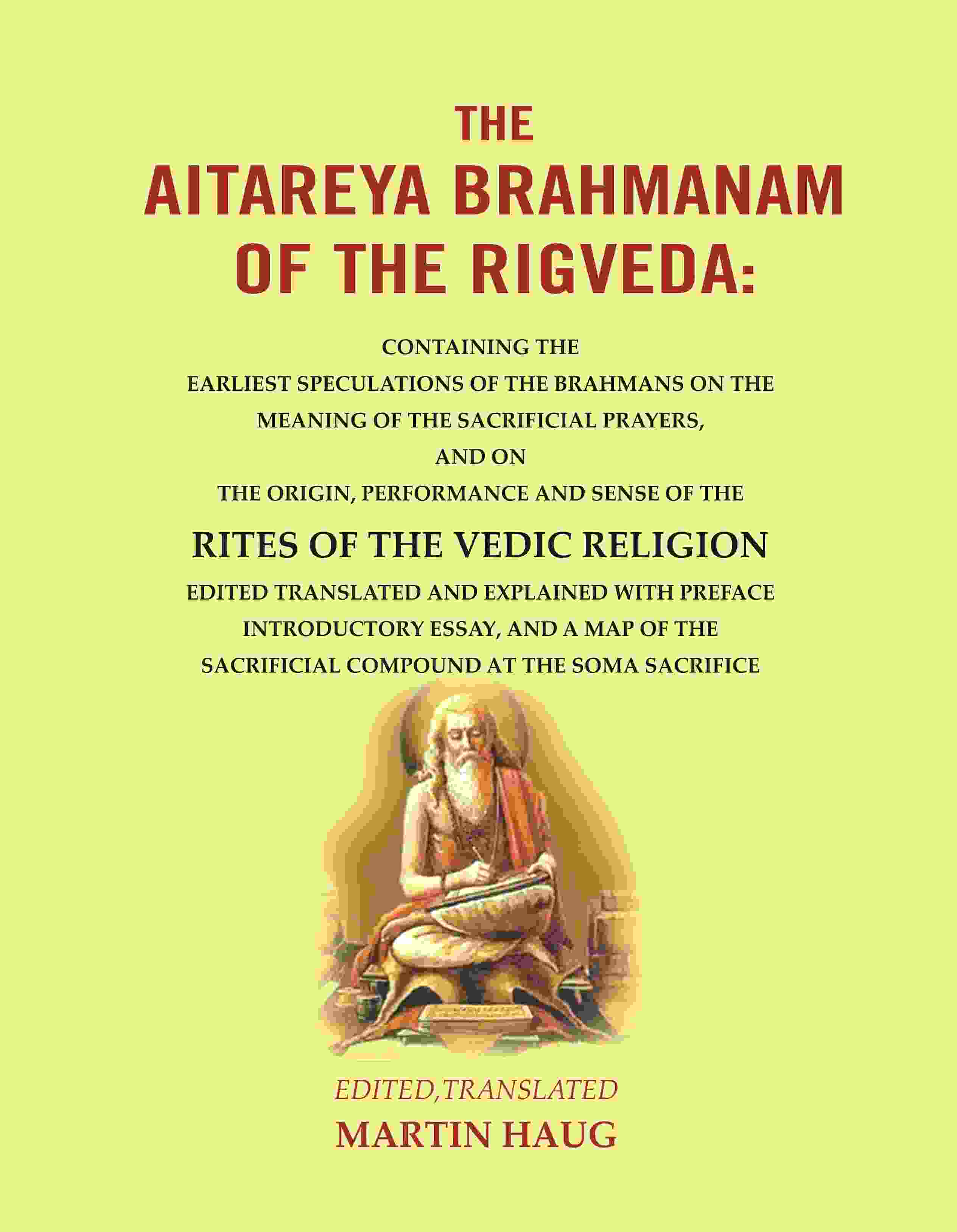 The Aitareya Brahmanam Of The Rigveda: Containing The Earliest Speculations Of The Brahmans On The Meaning - Gyan Books | Grocsy