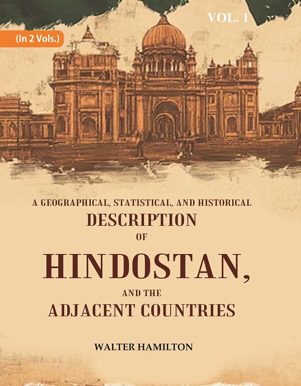 A Geographical, Statistical, and Historical Description of Hindostan, and the Adjacent Countries 1st - Gyan Books | Grocsy