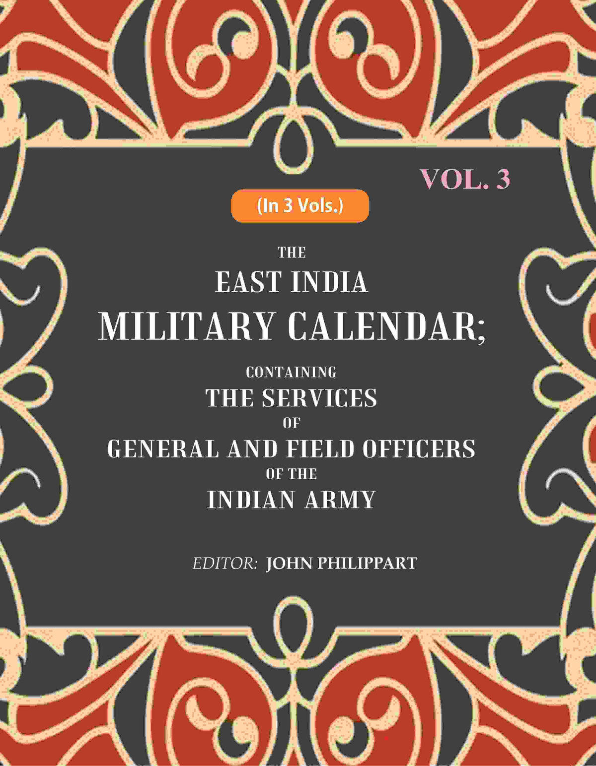 The East India Military Calendar: Containing the Services of General and Field Officers of the Indian Army 3rd - Gyan Books | Grocsy