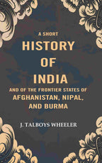 A Short History of India and of the Frontier States of Afghanistan, Nipal, and Burma - Gyan Books | Grocsy