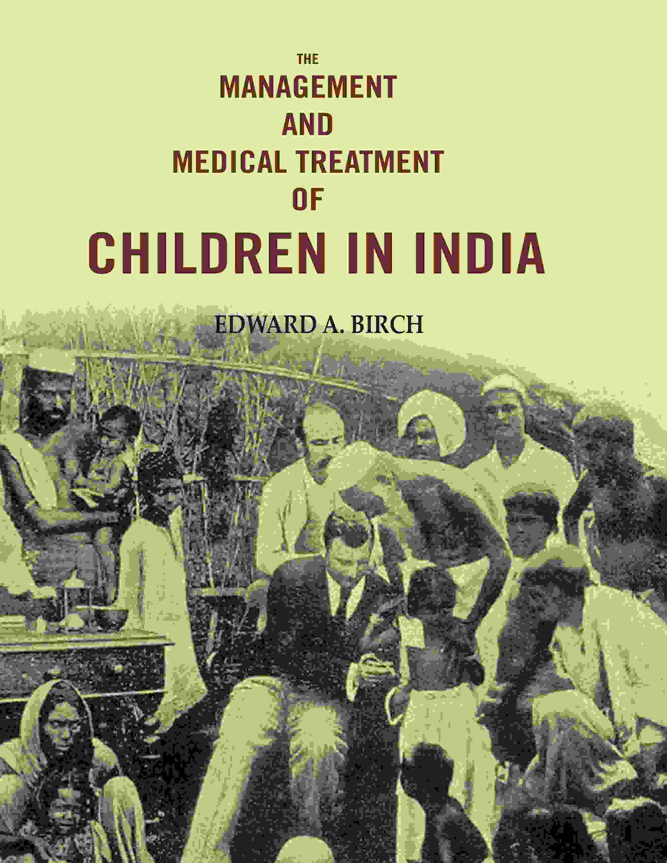 The Management and Medical Treatment of Children in India - Gyan Books | Grocsy