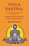 Yoga Sastra: The Yoga Sutras of Patanjali Examined with A notice of Swami Vivekananda's Yoga Philosophy - Gyan Books | Grocsy