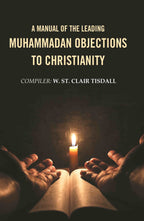 A Manual of the Leading Muhammadan Objections to Christianity - Gyan Books | Grocsy