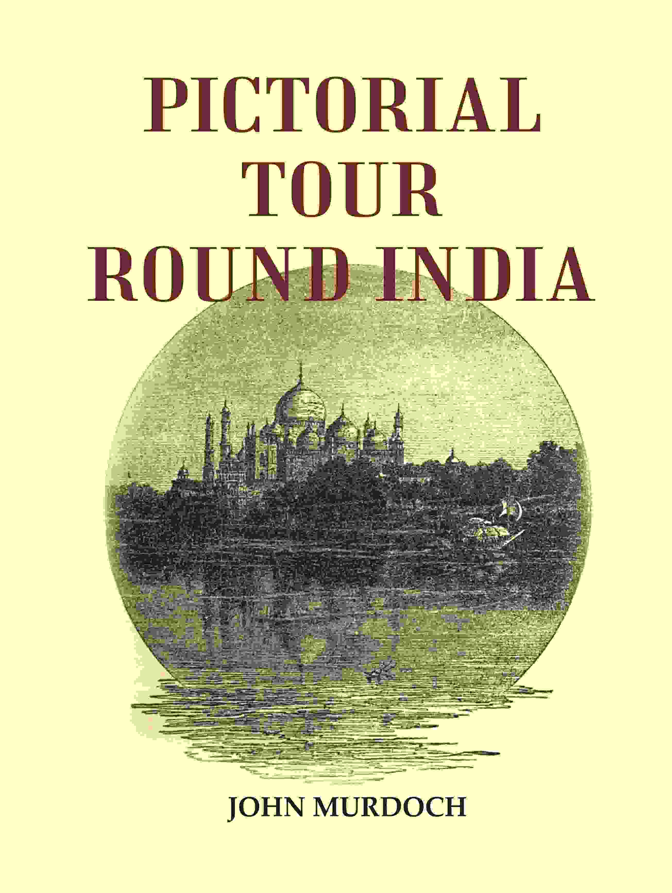 Pictorial Tour Round India - Gyan Books | Grocsy
