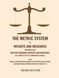 The Metric System Of Weights And Measures Compared With British Standard Weights And Measures In A Complete - Gyan Books | Grocsy