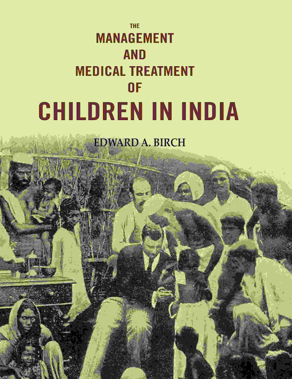 The Management and Medical Treatment of Children in India - Gyan Books | Grocsy
