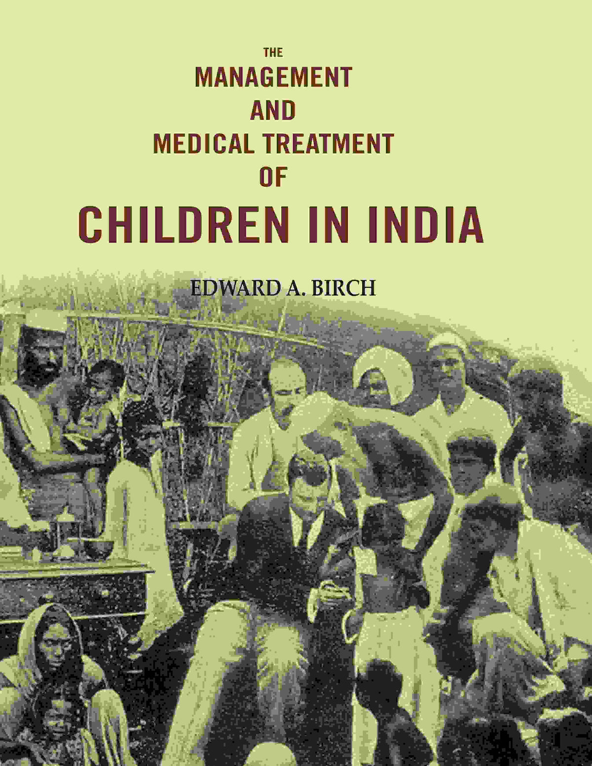 The Management and Medical Treatment of Children in India - Gyan Books | Grocsy