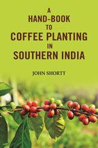A hand -book to coffee planting in Southern India - Gyan Books | Grocsy