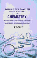 Syllabus Of A Complete Course Of Lectures On Chemistry: Including Its Application To The Arts, Agriculture, - Gyan Books | Grocsy