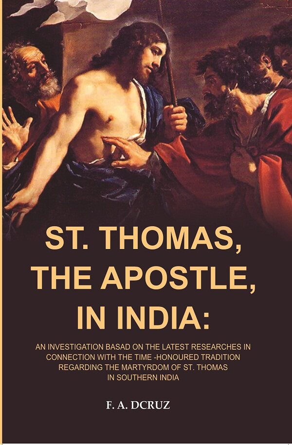 St. Thomas, The Apostle, In India: An Investigation Basad On The Latest Researches In Connection With The - Gyan Books | Grocsy