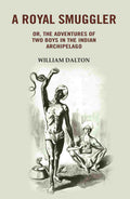 A Royal Smuggler: Or, the Adventures of two Boys in the Indian Archipelago - Gyan Books | Grocsy