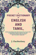 A Pocket Dictionary Of English And Tamil: Giving The Nomenclature Employed As Well By The Lower As The - Gyan Books | Grocsy