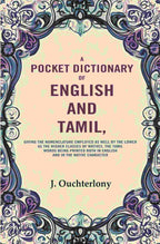 A Pocket Dictionary Of English And Tamil: Giving The Nomenclature Employed As Well By The Lower As The - Gyan Books | Grocsy