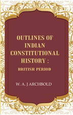 Outlines of Indian constitutional history: British Period - Gyan Books | Grocsy