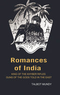 Romances of India: King of the Khyber rifles guns of the Gods told in the East - Gyan Books | Grocsy