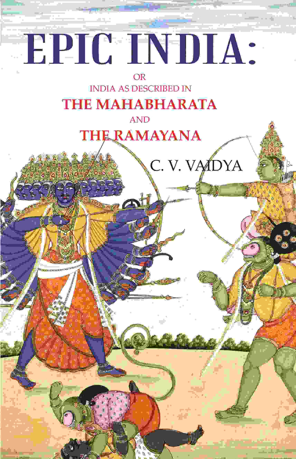 Epic India: Or India as Described in the Mahabharata and the Ramayana - Gyan Books | Grocsy