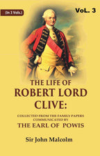 The Life of Robert Lord Clive: Collected From the Family Papers Communicated By the Earl of Powis 3rd - Gyan Books | Grocsy