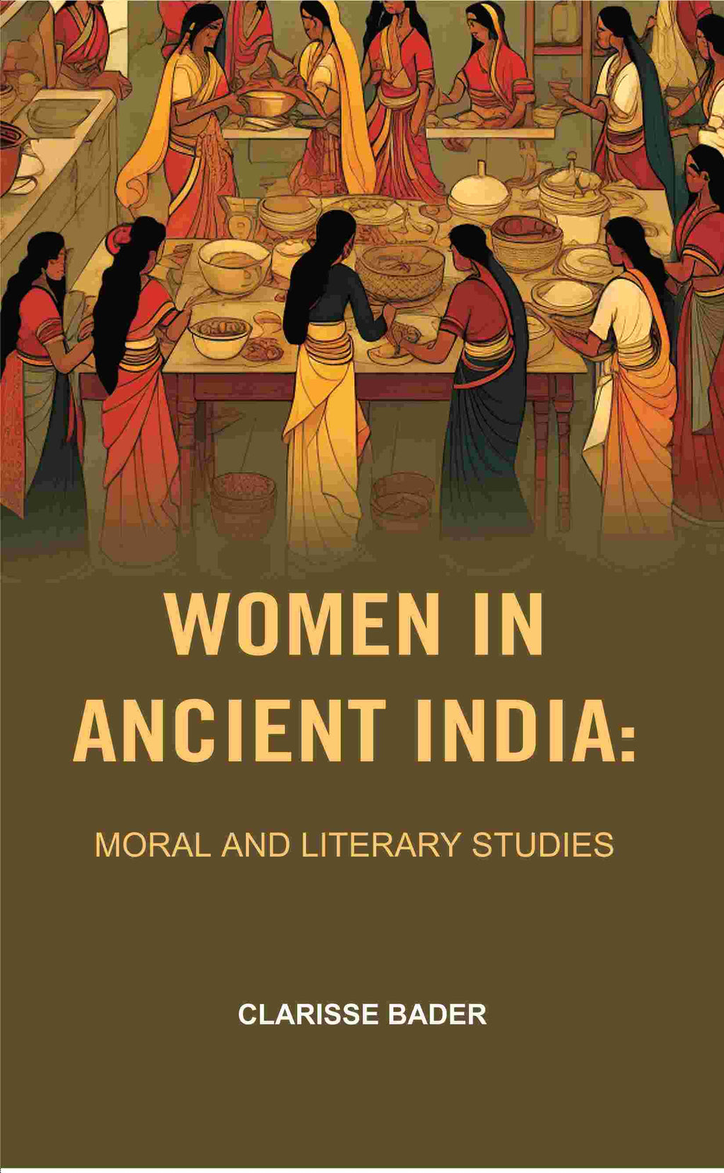 Women in Ancient India: Moral and Literary Studies - Gyan Books | Grocsy