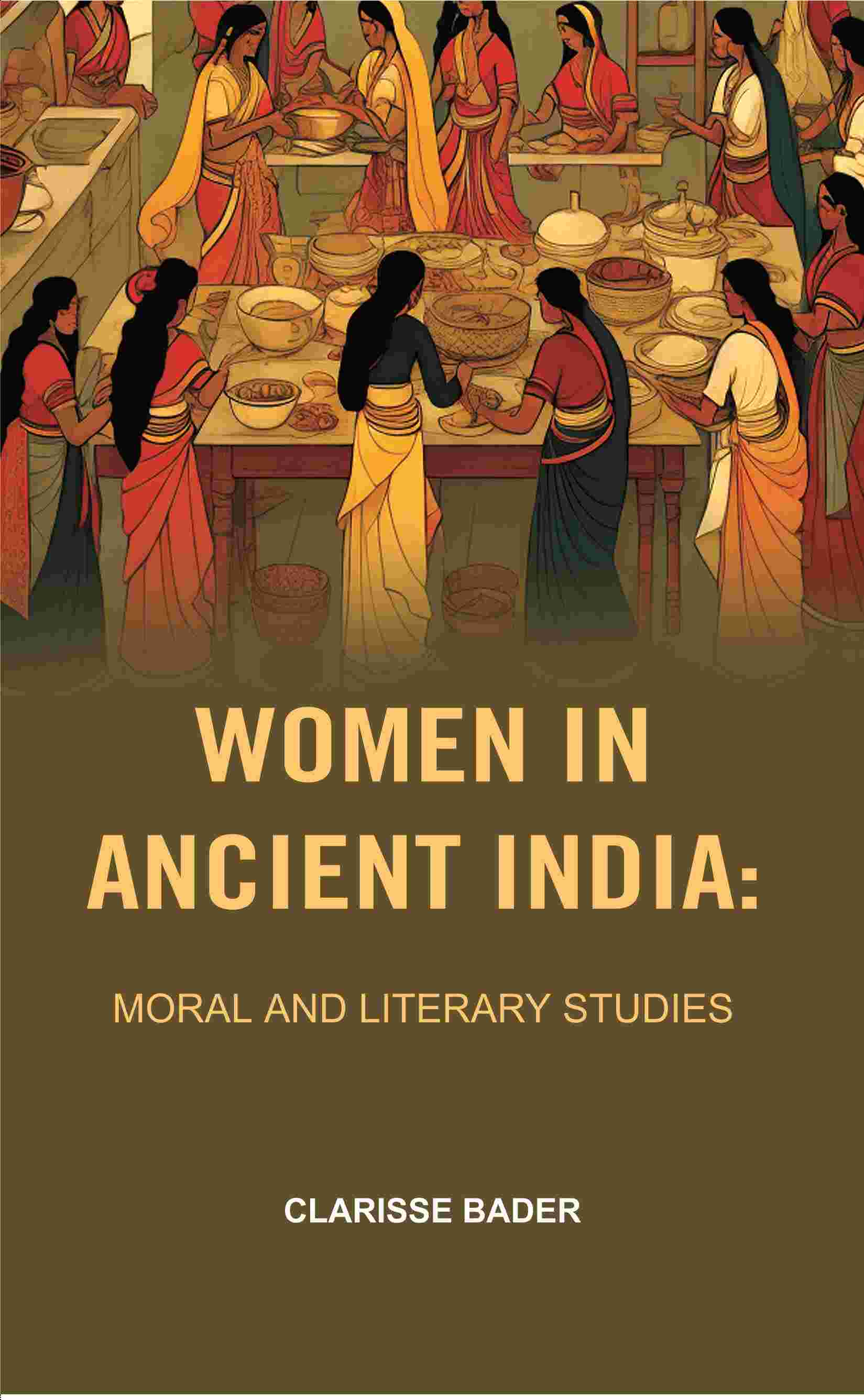 Women in Ancient India: Moral and Literary Studies - Gyan Books | Grocsy