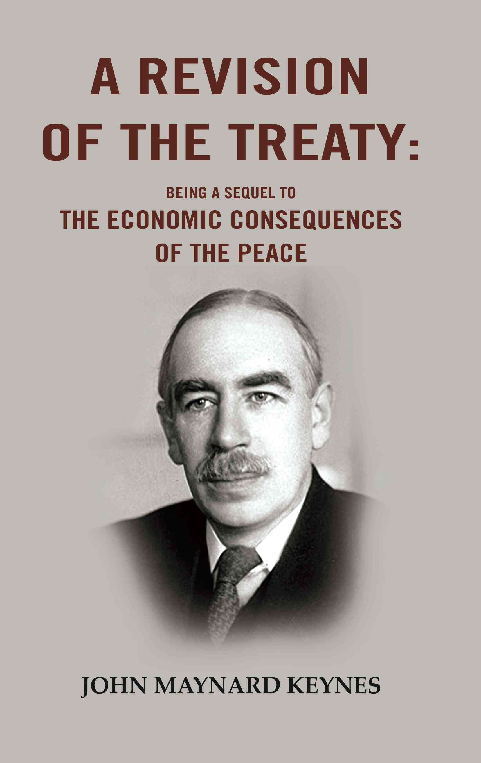A Revision of the Treaty: Being a Sequel to The Economic Consequences of the Peace - Gyan Books | Grocsy