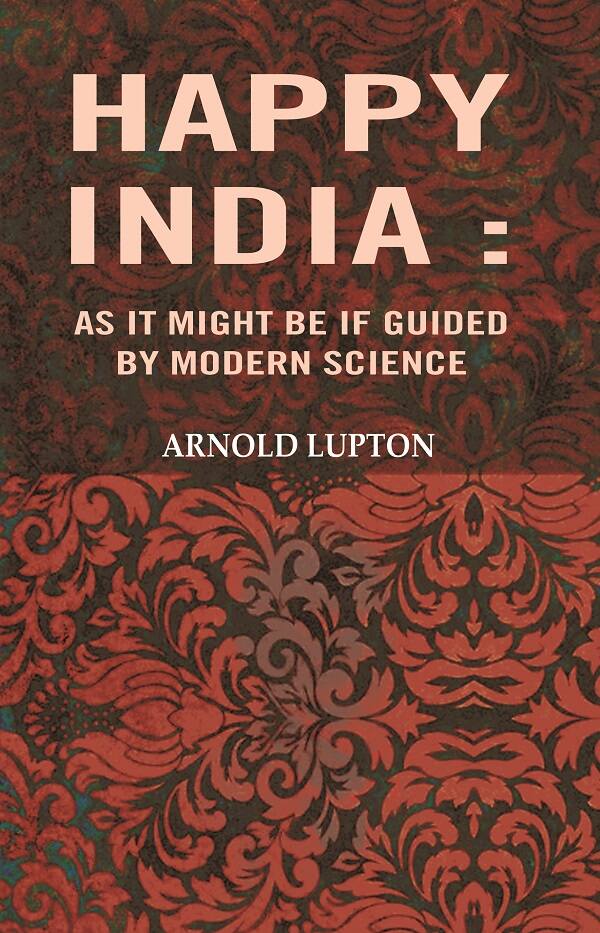 Happy India: As it might be If guided by modern science - Gyan Books | Grocsy