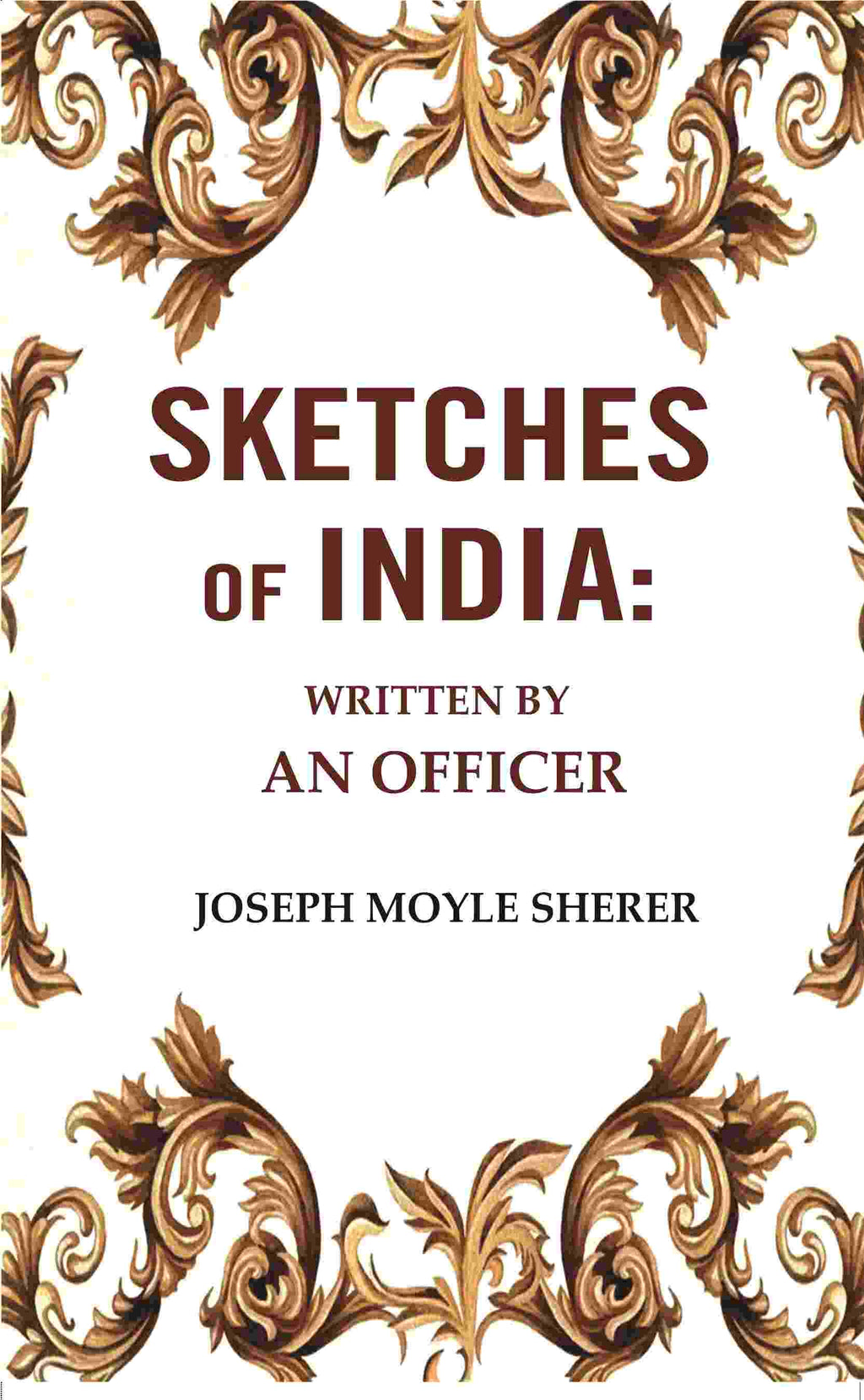 Sketches of India: Written by an Officer - Gyan Books | Grocsy