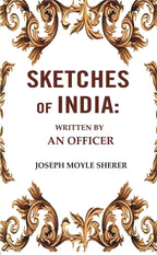 Sketches of India: Written by an Officer - Gyan Books | Grocsy