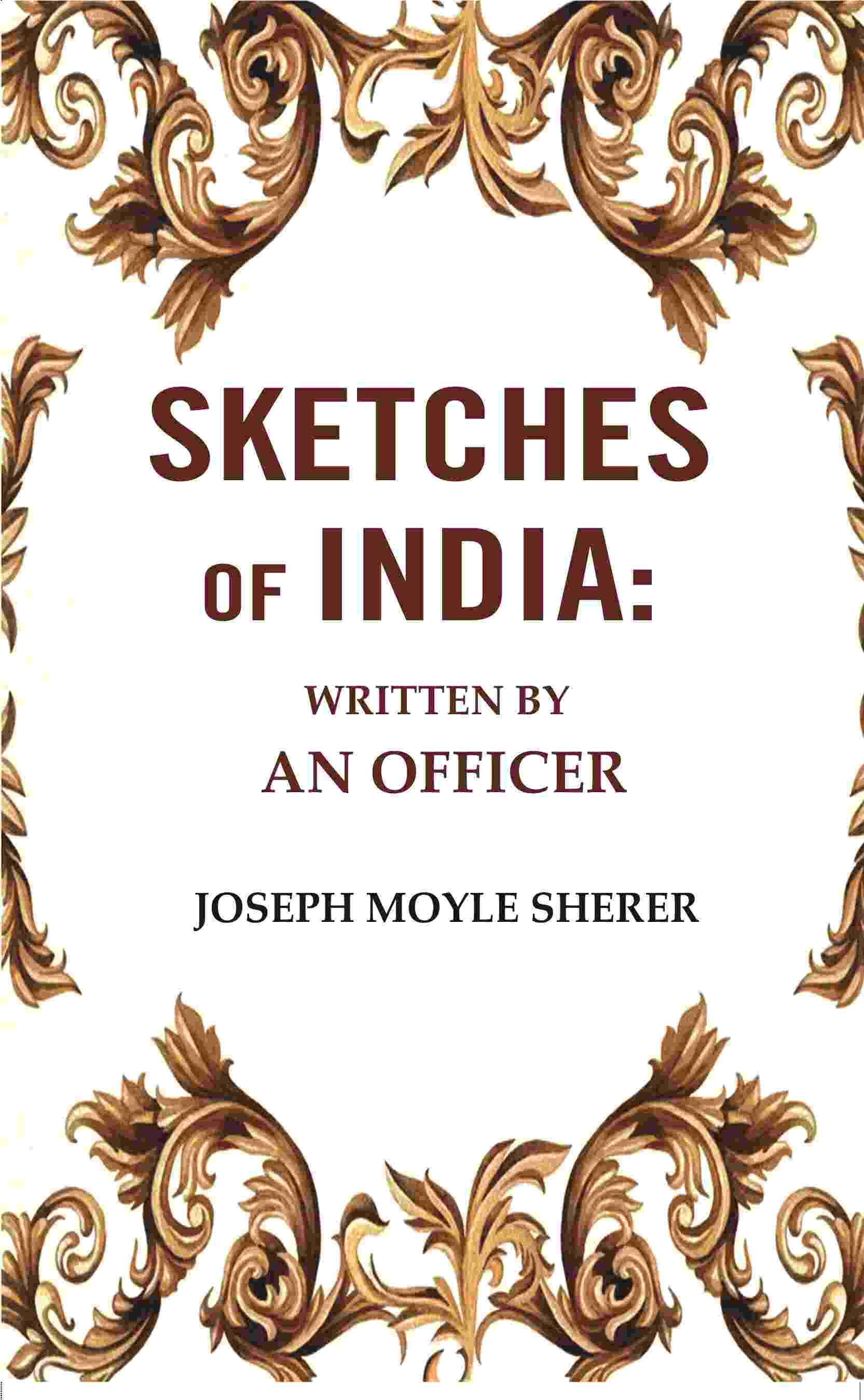 Sketches of India: Written by an Officer - Gyan Books | Grocsy