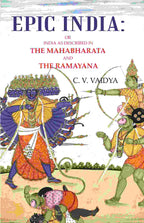Epic India: Or India as Described in the Mahabharata and the Ramayana - Gyan Books | Grocsy