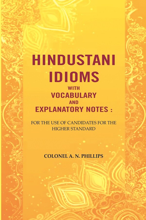 Hindustani Idioms With Vocabulary and Explanatory Notes : For the Use of Candidates for the Higher Standard - Gyan Books | Grocsy