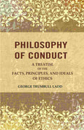 Philosophy of Conduct: A Treatise of the Facts, Principles, and Ideals of Ethics - Gyan Books | Grocsy
