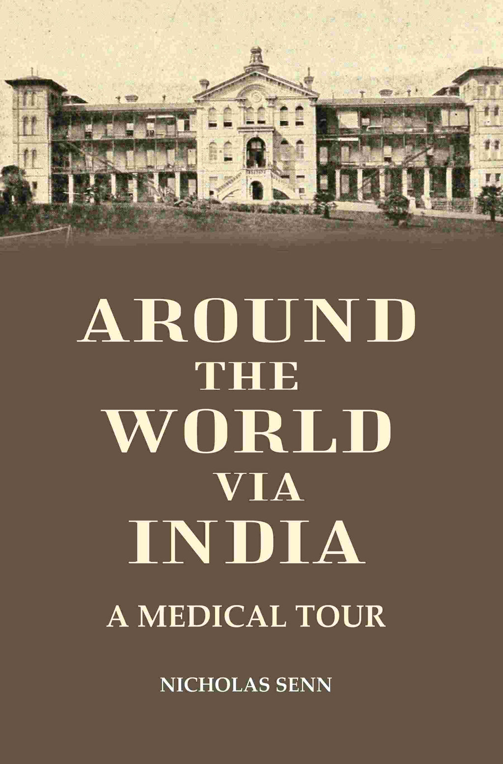 Around the World Via India: A Medical tour - Gyan Books | Grocsy