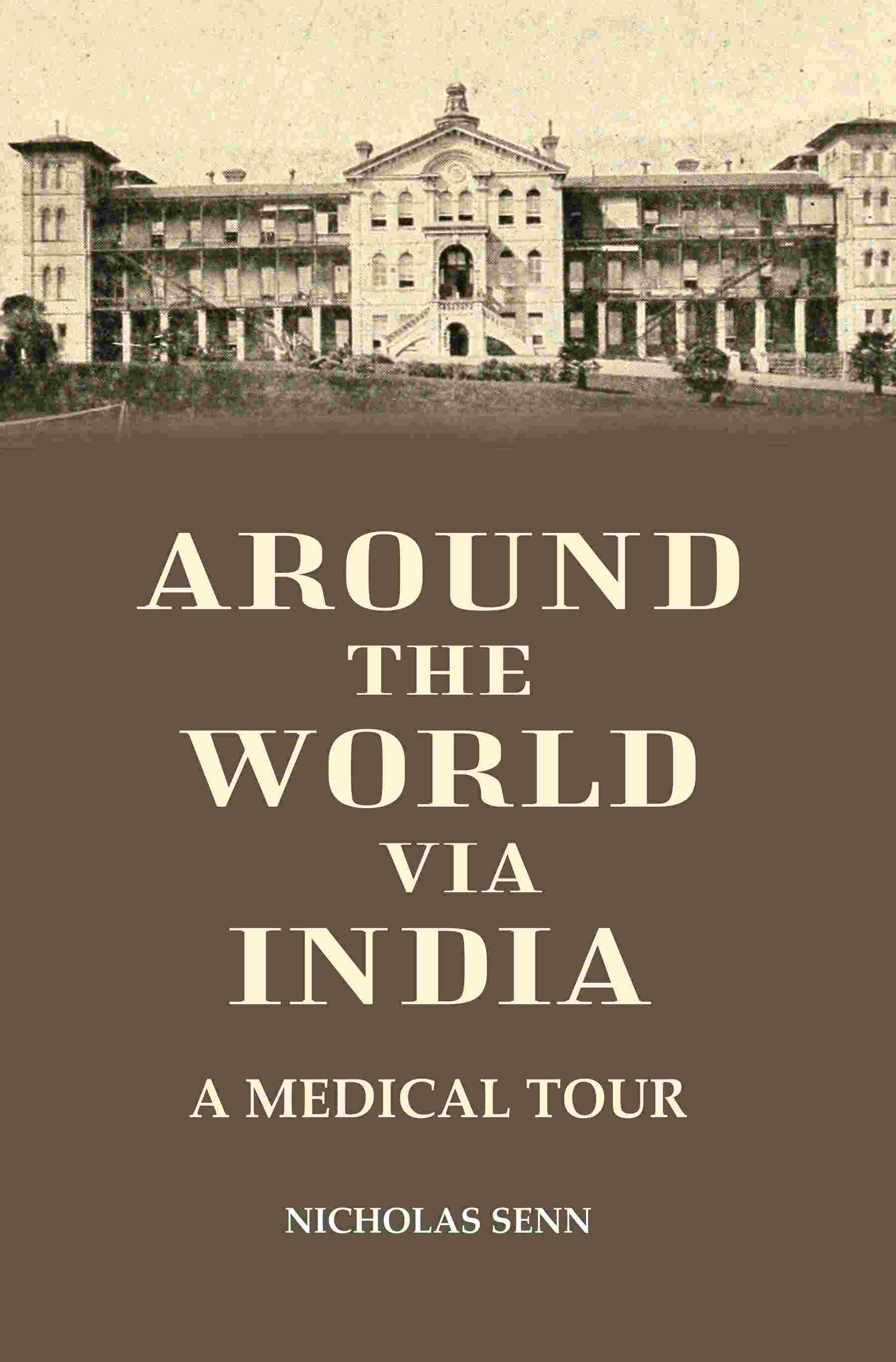 Around the World Via India: A Medical tour - Gyan Books | Grocsy