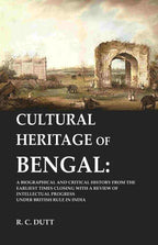 Cultural Heritage Of Bengal: A Biographical And Critical History From The Earliest Times Closing With A - Gyan Books | Grocsy