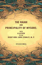 The Rajah And Principality of mysore: With a Letter to the Right Hon. Lord Stanley, M. P. - Gyan Books | Grocsy