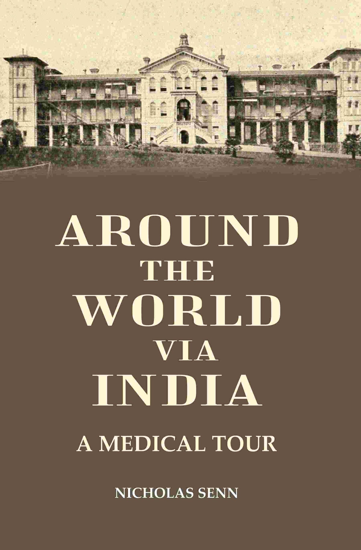 Around the World Via India: A Medical tour - Gyan Books | Grocsy