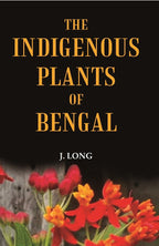 The Indigenous Plants of Bengal - Gyan Books | Grocsy