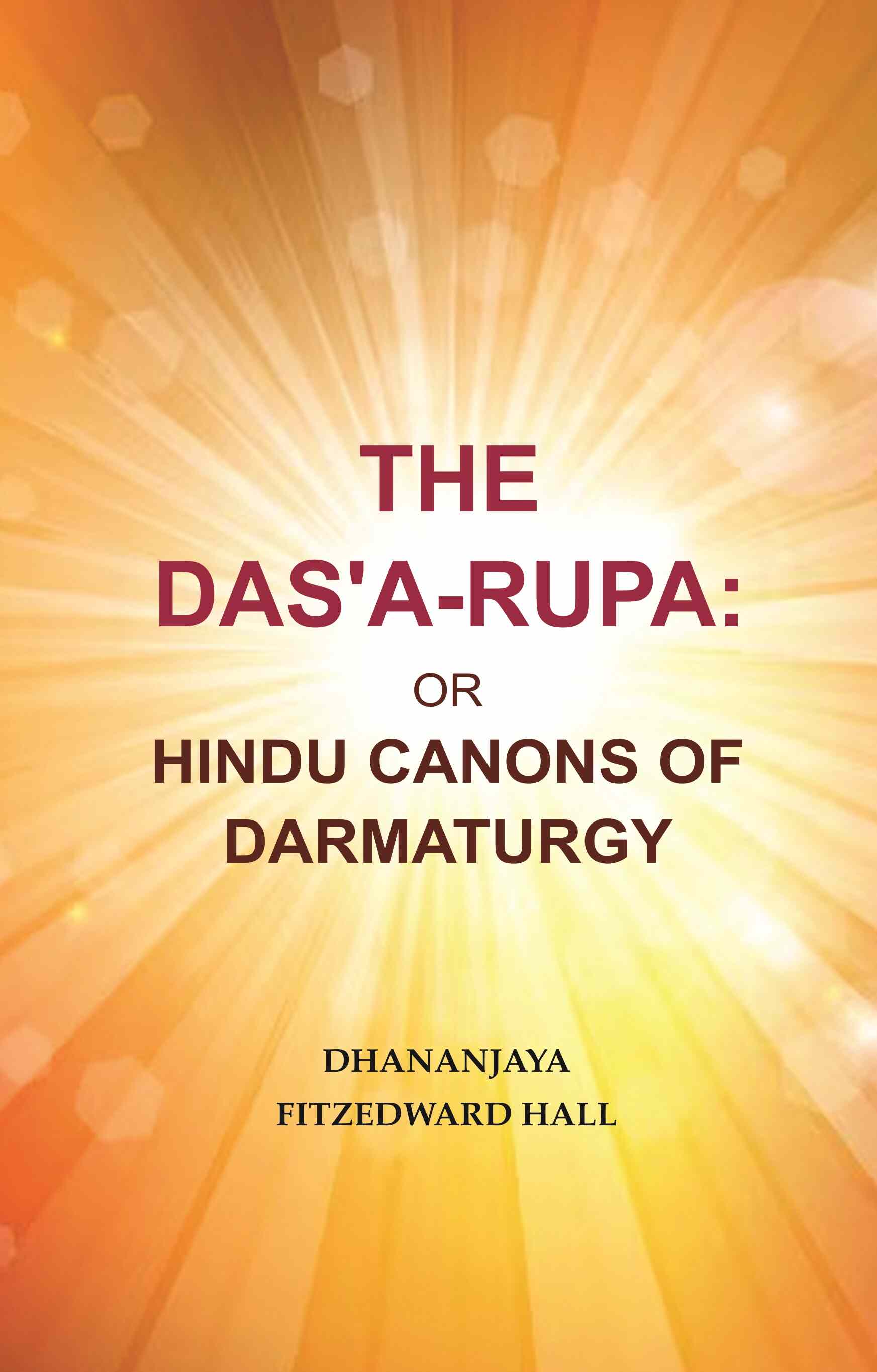 The Das'A-Rupa: Or Hindu Canons of Darmaturgy - Gyan Books | Grocsy