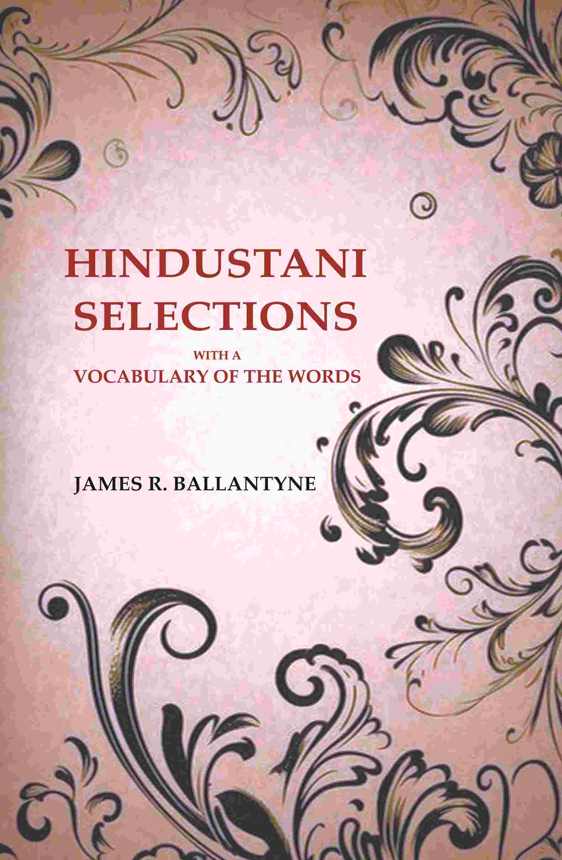 Hindustani Selections: With a Vocabulary of the Words - Gyan Books | Grocsy